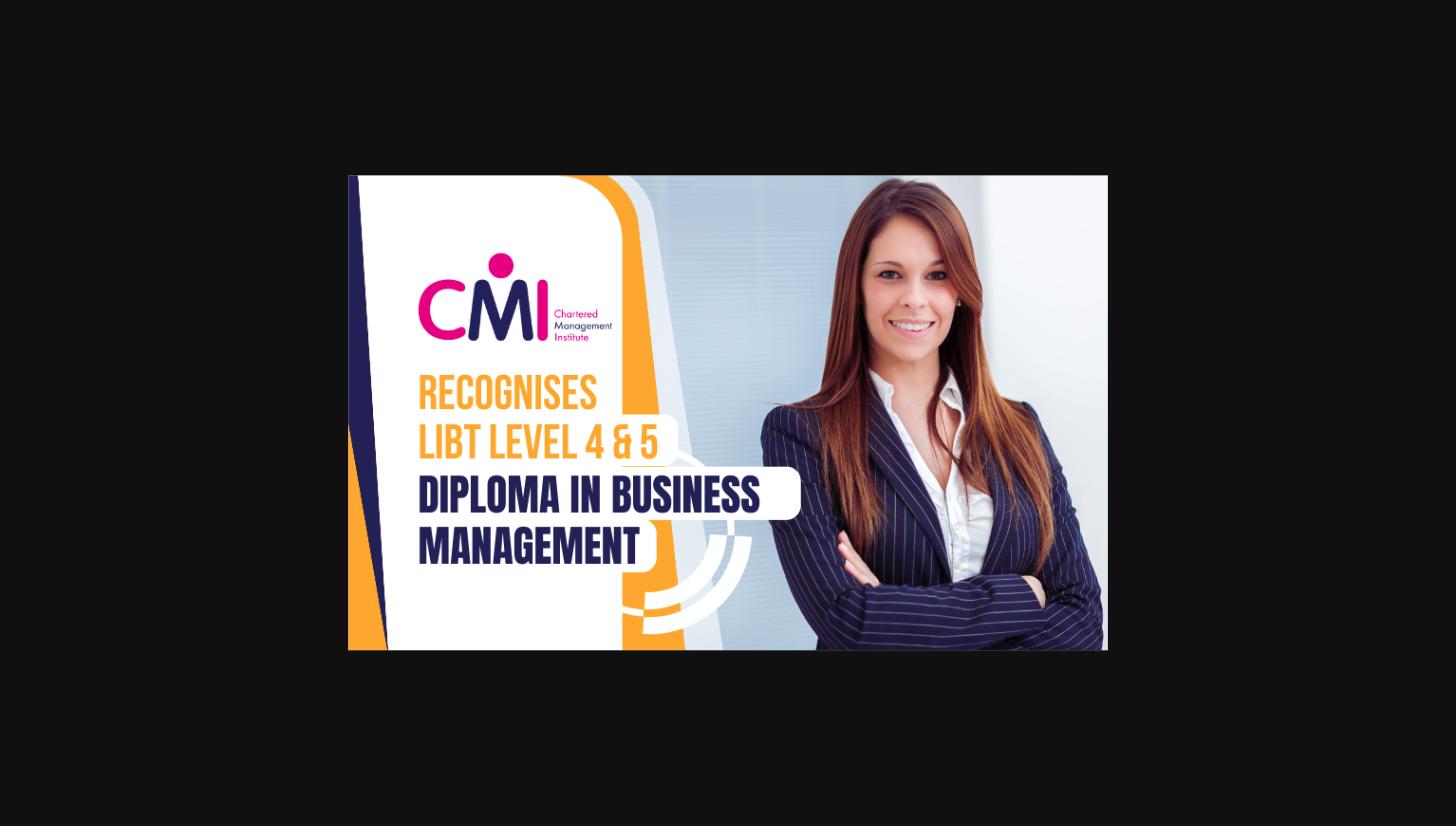 LIBT Level 4 & 5 Diploma in Business Management is Now Recognised by CMI UK